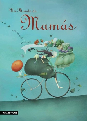 Gómez Mata, Marta. Un mundo de mamás. Editorial Comanegra S.L., 2009.