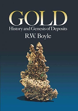 Boyle. Gold - History and Genesis of Deposits. Springer Nature B.V., 1987.