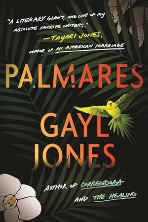 Jones, Gayl. Palmares. Beacon Press, 2021.