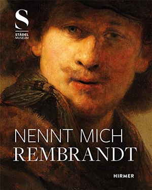 Dickey, Stephanie / Jochen Sander (Hrsg.). Nennt mich Rembrandt - Kreativität und Wettbewerb in Amsterdam 1630-55. Hirmer Verlag GmbH, 2021.