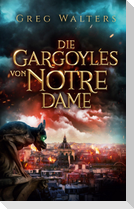 Die Gargoyles von Notre Dame