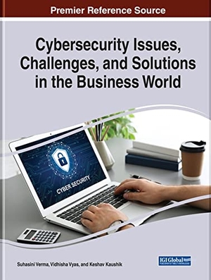 Kaushik, Keshav / Suhasini Verma et al (Hrsg.). Cybersecurity Issues, Challenges, and Solutions in the Business World. IGI Global, 2022.
