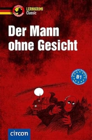 Hillefeld, Marc / Ingrid Schleicher. Der Mann ohne Gesicht - Deutsch als Fremdsprache (DaF) Niveau B1. Circon Verlag GmbH, 2018.