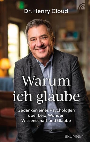 Cloud, Henry. Warum ich glaube - Gedanken eines Psychologen über Leid, Wunder, Wissenschaft und Glaube. Ein bewegendes, persönliches Buch über ein außergewöhnliche Lebens- und Glaubensreise.. Brunnen-Verlag GmbH, 2025.