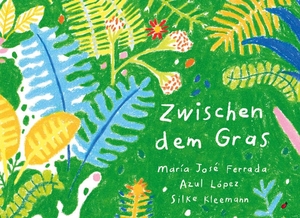 Ferrada, María José. Zwischen dem Gras - Anleitungen, um ein Gedicht zu finden. Hagebutte Verlag, 2024.