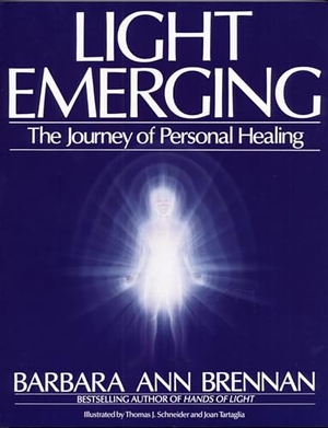Brennan, Barbara Ann. Light Emerging. Random House USA Inc, 1993.