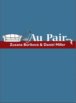 Miller, Daniel / Zuzana Burikova. Au Pair. Polity Press, 2010.