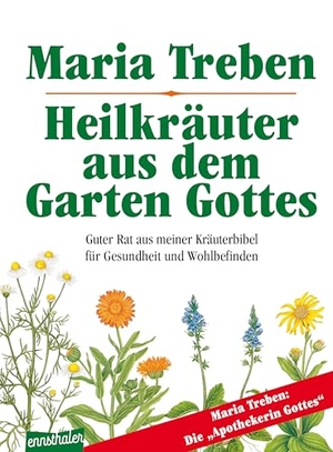 Treben, Maria. Heilkräuter aus dem Garten Gottes - Guter Rat aus meiner Kräuterbibel für Gesundheit und Wohlbefinden. Ennsthaler GmbH + Co. Kg, 2022.