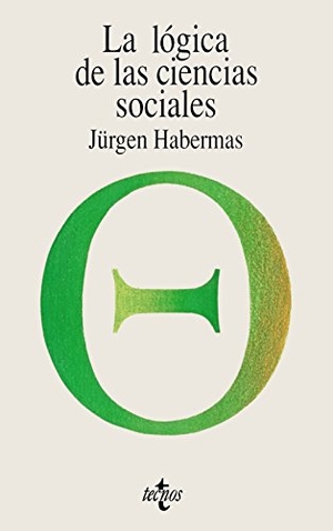 Habermas, Jürgen. La lógica de las ciencias sociales. Editorial Tecnos, 2007.