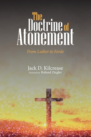 Kilcrease, Jack D.. The Doctrine of Atonement. Wipf and Stock, 2018.
