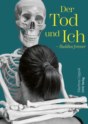 Marlene, Lippok. Der Tod und Ich - Buddies forever. OVIS Verlag, 2024.
