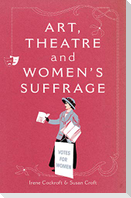 Art, Theatre and Women's Suffrage