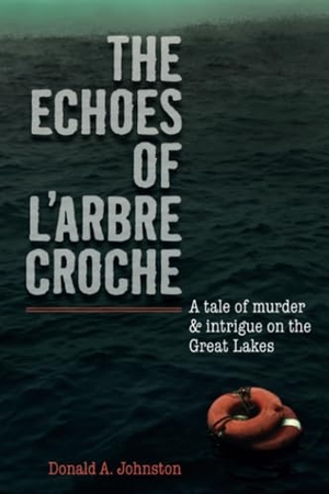 Johnston. The Echoes of l'Arbre Croche. University of Michigan Press, 2009.