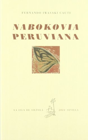 Iwasaki, Fernando. Nabokovia peruviana. Ediciones de la Isla de Siltolá, S.L., 2011.
