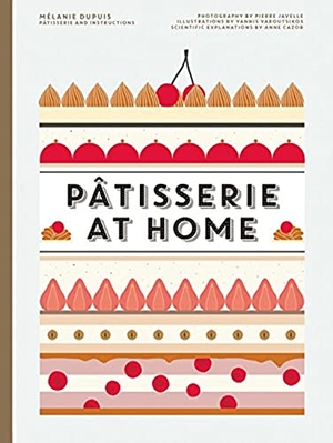 Dupuis, Melanie / Anne Cazor. Patisserie at Home. HarperCollins, 2016.