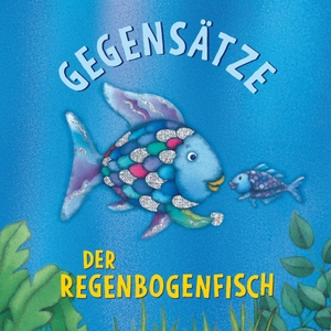 Pfister, Marcus. Der Regenbogenfisch Gegensätze. NordSüd Verlag AG, 2026.