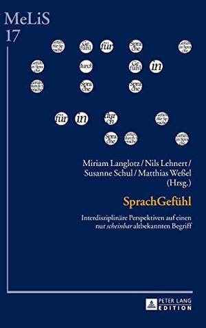 Langlotz, Miriam / Matthias Weßel et al (Hrsg.). SprachGefühl - Interdisziplinäre Perspektiven auf einen nur «scheinbar» altbekannten Begriff. Peter Lang, 2014.
