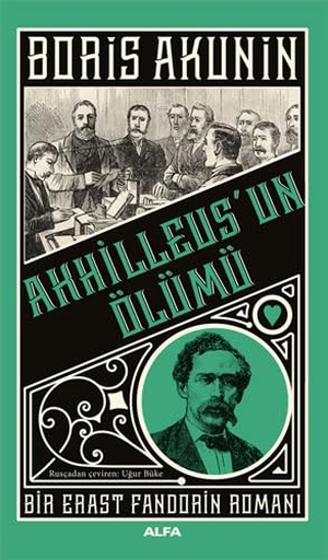 Akunin, Boris. Akhilleusun Ölümü. Alfa Basim Yayim Dagitim, 2020.