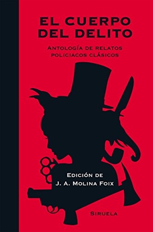 Wilde, Oscar / Twain, Mark et al. El cuerpo del delito : antología de relatos policiacos clásicos. Siruela, 2015.