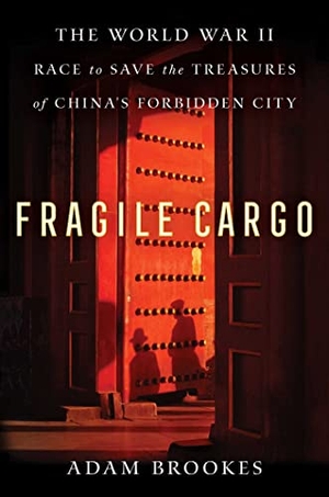 Brookes, Adam. Fragile Cargo - The World War II Race to Save the Treasures of China's Forbidden City. Atria Books, 2023.