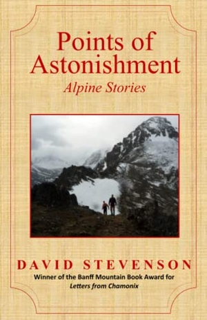 Stevenson, David. Points of Astonishment: Alpine Stories. J.R. Cook Publishing, 2022.