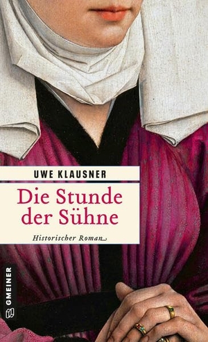 Klausner, Uwe. Die Stunde der Sühne - Bruder Hilperts achter Fall. Gmeiner Verlag, 2022.