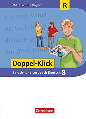 Bonora, Susanne / Kaiser, Lisa et al. Doppel-Klick 8. Jahrgangsstufe - Mittelschule Bayern - Schülerbuch. Für Regelklassen. Cornelsen Verlag GmbH, 2020.