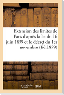 Extension Des Limites de Paris d'Après La Loi Du 16 Juin 1859 Et Le Décret Du 1er Novembre