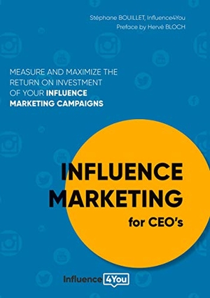 Bouillet, Stéphane. Influence Marketing for CEO's. Books on Demand, 2020.