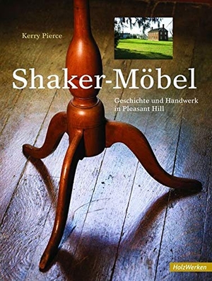 Pierce, Kerry. Shaker Möbel - Geschichte und Handwerk in Pleasant Hill. Vincentz Network GmbH & C, 2008.