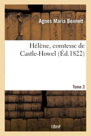 Bennett. Hélène, comtesse de Castle-Howel. Tome 2. Hachette Livre, 2018.