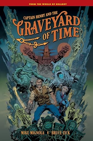 Mignola, Mike / Bruce Zick. Captain Henry and the Graveyard of Time. Dark Horse Comics, 2026.