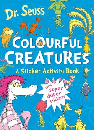 Seuss. COLOURFUL CREATURES STICKER PB. Harper Collins Publishers - UK Wholesale Acct, 2026.