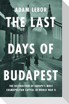 The Last Days of Budapest