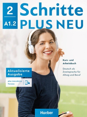 Niebisch, Daniela / Penning-Hiemstra, Sylvette et al. Schritte plus Neu 2 - Deutsch als Zweitsprache für Alltag und Beruf / Kursbuch und Arbeitsbuch plus interaktive Version. Hueber Verlag GmbH, 2026.