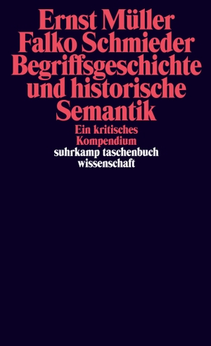 Müller, Ernst / Falko Schmieder. Begriffsgeschichte und historische Semantik - Ein kritisches Kompendium. Suhrkamp Verlag AG, 2016.