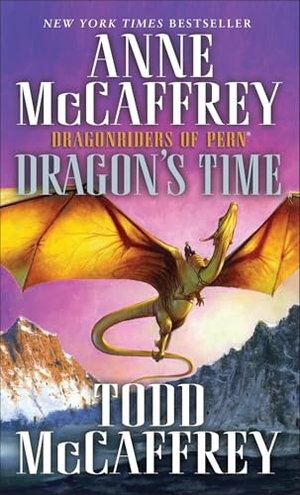 Mccaffrey, Anne / Todd J. McCaffrey. Dragon's Time - Dragonriders of Pern. Random House, 2012.