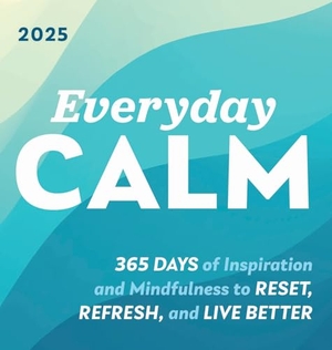 Sourcebooks. 2025 Everyday Calm Boxed Calendar - 365 days of inspiration and mindfulness to reset, refresh, and live better. Sourcebooks, 2024.