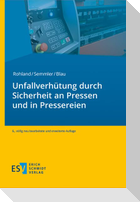 Unfallverhütung durch Sicherheit an Pressen und in Pressereien