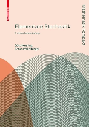 Wakolbinger, Anton / Götz Kersting. Elementare Stochastik. Springer Basel, 2010.