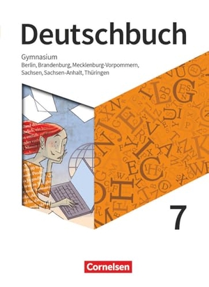 Oldeweme, Christoph / Martini, Christina et al. Deutschbuch Gymnasium 7. Schuljahr - Berlin, Brandenburg, Mecklenburg-Vorpommern, Sachsen, Sachsen-Anhalt und Thüringen - Schülerbuch. Cornelsen Verlag GmbH, 2021.