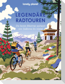Lonely Planet Legendäre Radtouren