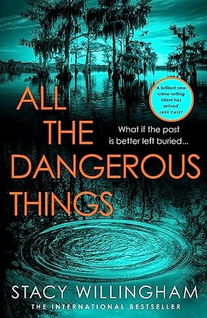 Willingham, Stacy. All the Dangerous Things. Harper Collins Publ. UK, 2023.