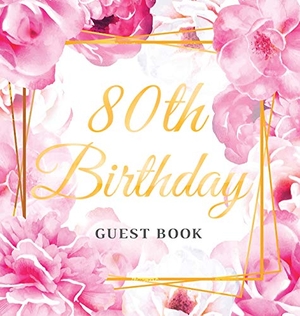 Lukesun, Luis. 80th Birthday Guest Book - Keepsake Gift for Men and Women Turning 80 - Hardback with Cute Pink Roses Themed Decorations & Supplies, Personalized Wishes, Sign-in, Gift Log, Photo Pages. Luis Lukesun, 2020.