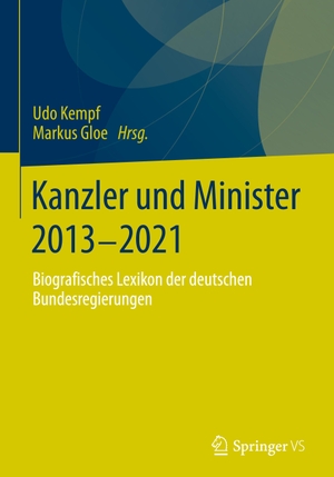 Gloe, Markus / Udo Kempf (Hrsg.). Kanzler und Minister 2013 - 2021 - Biografisches Lexikon der deutschen Bundesregierungen. Springer Fachmedien Wiesbaden, 2023.