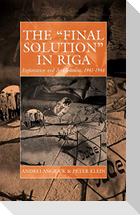 The Final Solution in Riga