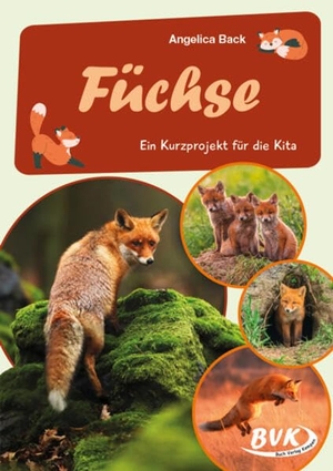 Back, Angelica. Füchse - Ein Kurzprojekt für die Kita. Buch Verlag Kempen, 2025.