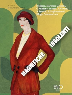 Speraz, Beatrice / Marchesa Colombi et al. Magnifiche insolenti. 8TTO Edizioni, 2026.