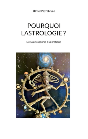 Peyrebrune, Olivier. Pourquoi l'astrologie ? - De sa philosophie à sa pratique. Peyrebrune, Olivier, 2026.