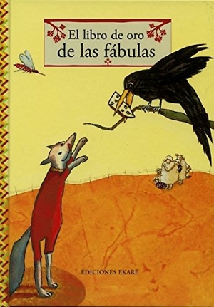 Esopo / Verónica Uribe. Libro de oro de las fábulas. Ediciones Ekaré, 2009.